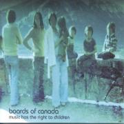 boards of canada - music has the right to children - Warp records