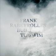 Frank Rabeyrolles - Built to swim - Wool recordings