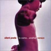 Silent Poets - To Come... another version - Yellow Productions