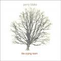 Perry Blake - the crying room