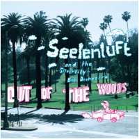 SEELENLUFT and the silver city bob orchestra - OUT OF THE WOODS 